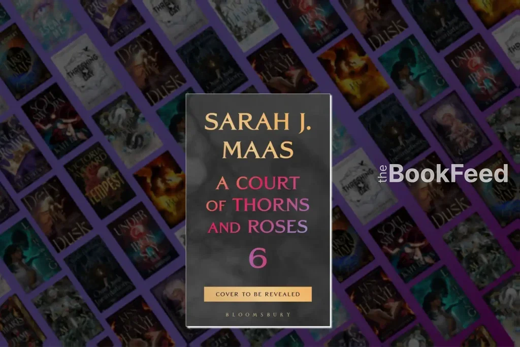 Sarah J Maas ACOTAR 6