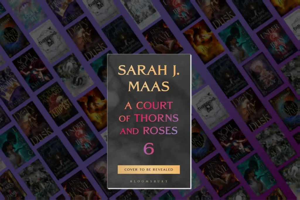 Sarah J Maas ACOTAR 6