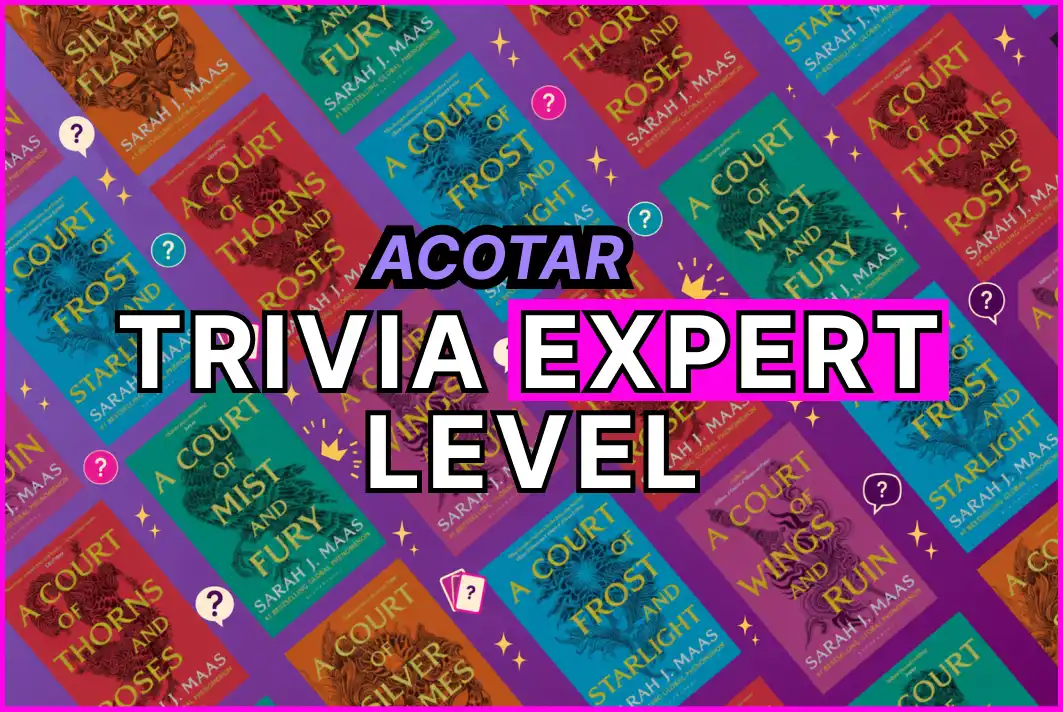 ACOTAR Expert Trivia