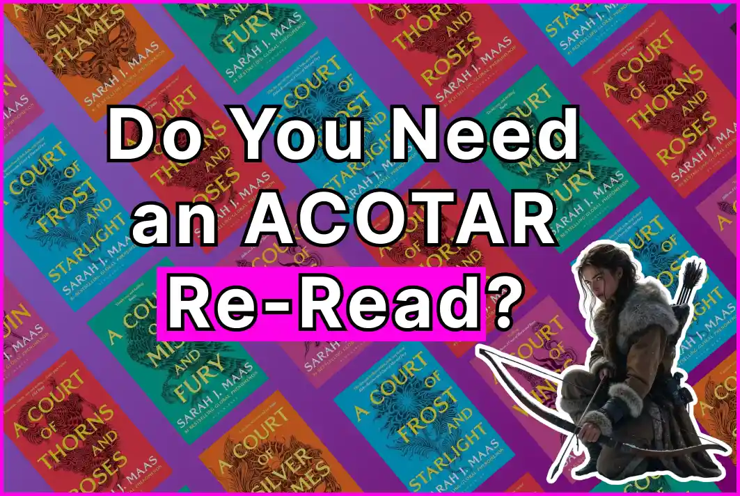 Do You Need an ACOTAR Re-Read?